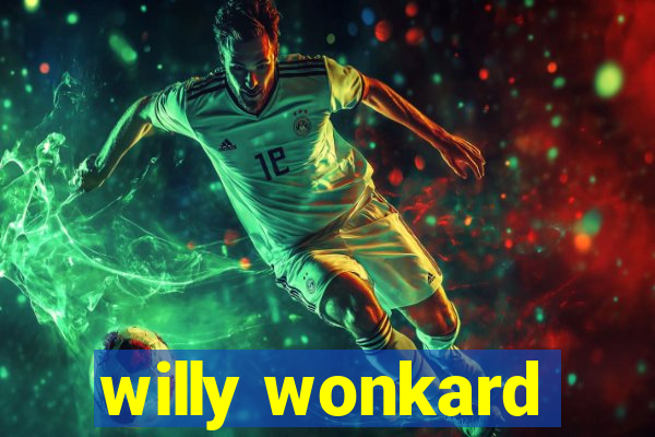 willy wonkard