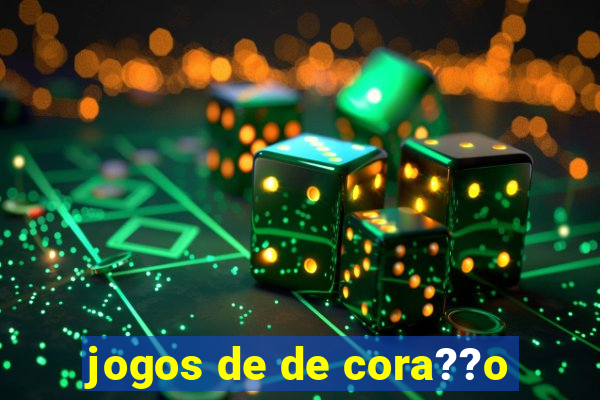 jogos de de cora??o