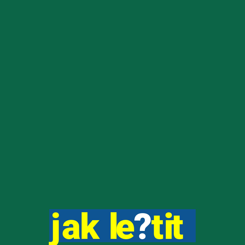 jak le?tit