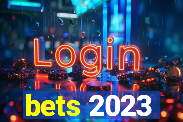 bets 2023