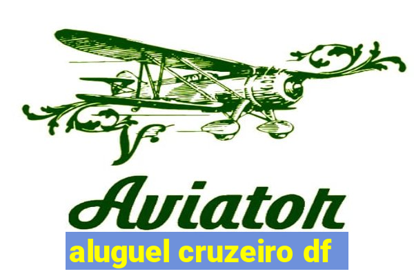 aluguel cruzeiro df