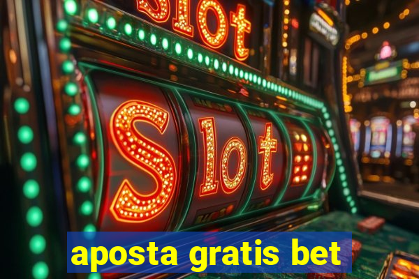 aposta gratis bet