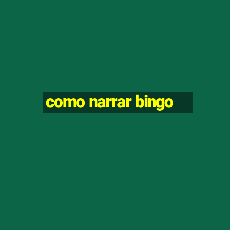 como narrar bingo