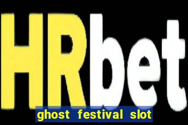 ghost festival slot free play