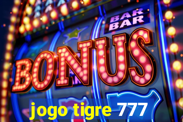 jogo tigre 777