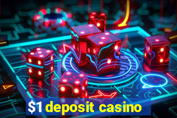 $1 deposit casino