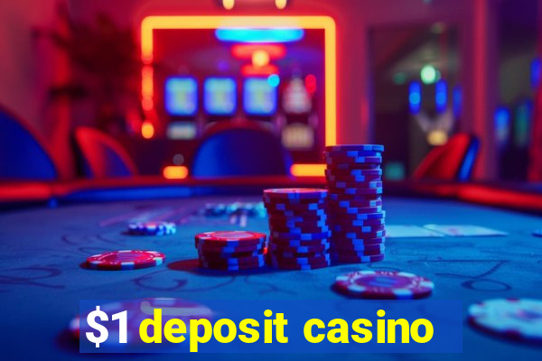 $1 deposit casino