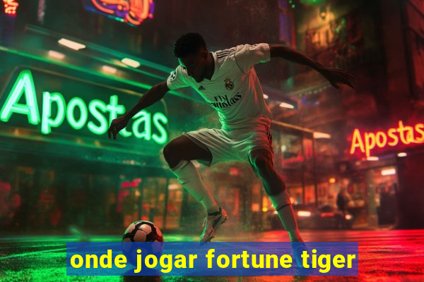 onde jogar fortune tiger