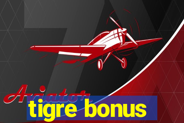 tigre bonus