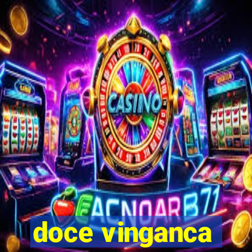 doce vinganca