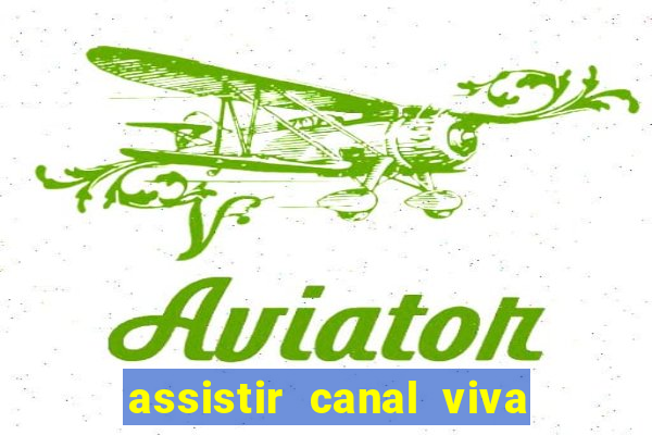 assistir canal viva online gratis