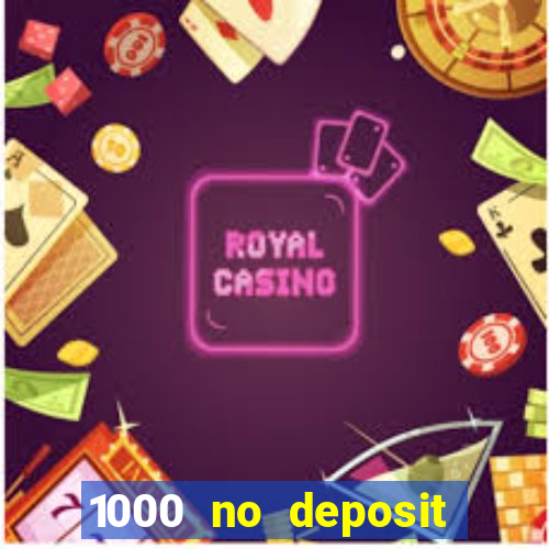 1000 no deposit bonus casino