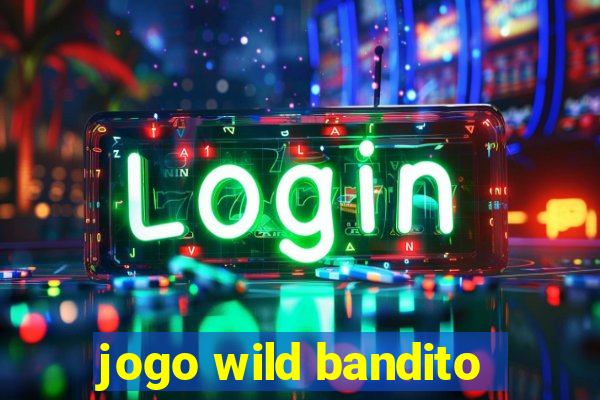 jogo wild bandito