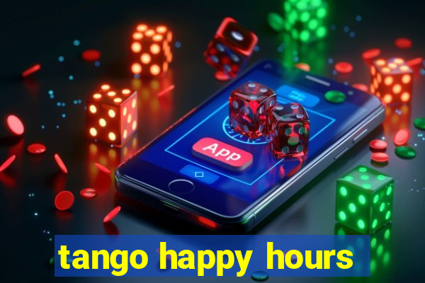 tango happy hours