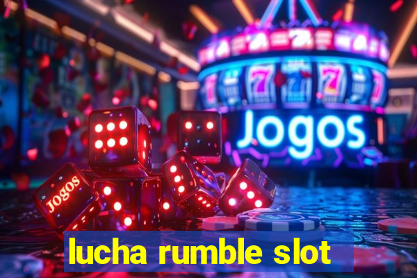 lucha rumble slot