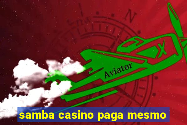 samba casino paga mesmo