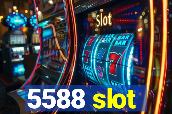 5588 slot