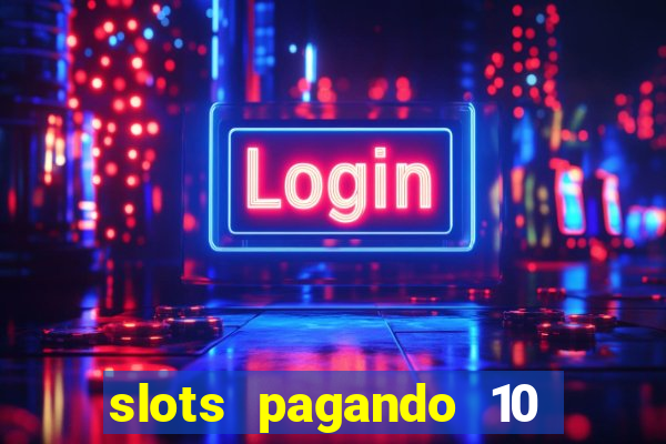 slots pagando 10 no cadastro facebook