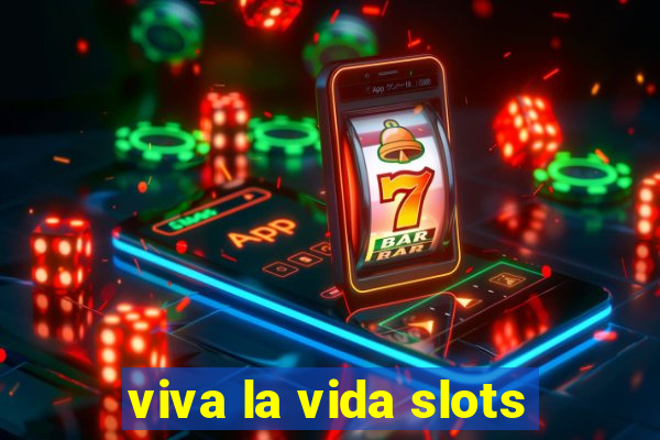 viva la vida slots