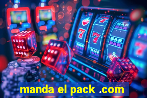 manda el pack .com