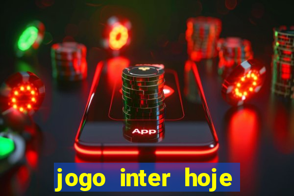 jogo inter hoje onde ver