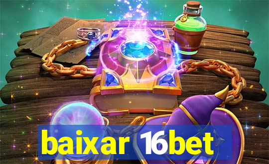 baixar 16bet