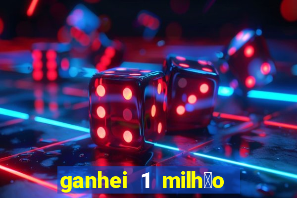 ganhei 1 milh茫o na bet365