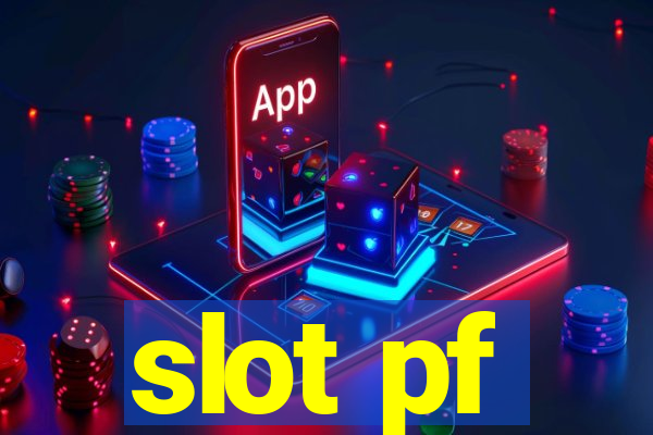 slot pf