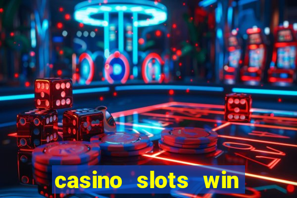 casino slots win real cash