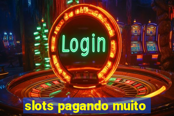 slots pagando muito