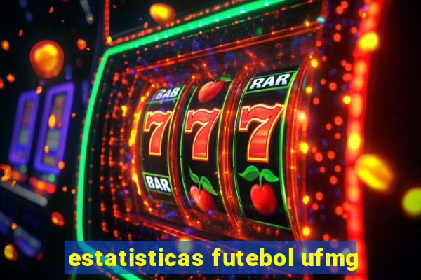 estatisticas futebol ufmg