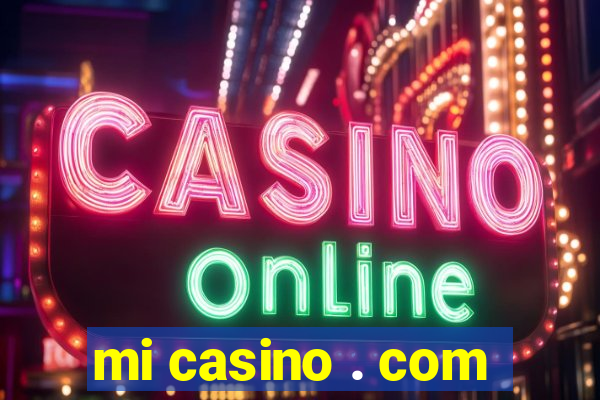 mi casino . com