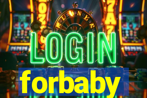 forbaby