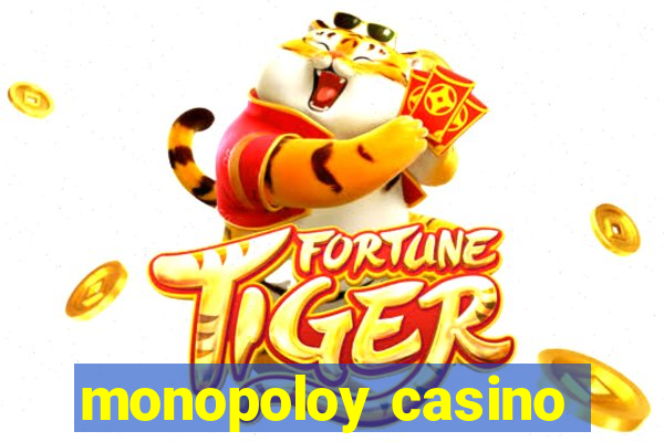 monopoloy casino