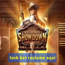 luck bet reclame aqui