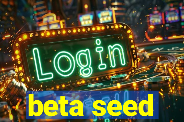 beta seed