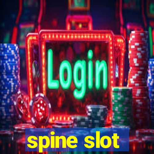 spine slot