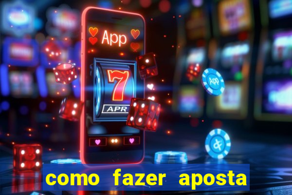 como fazer aposta no esporte bet