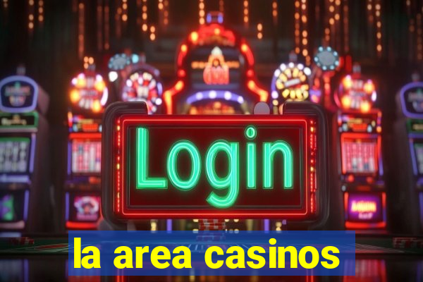 la area casinos