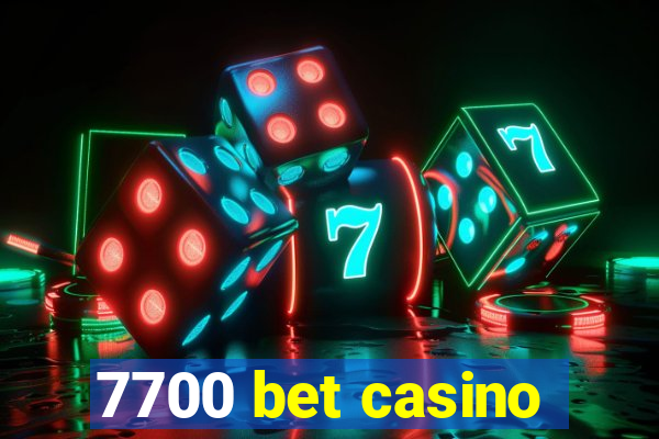 7700 bet casino