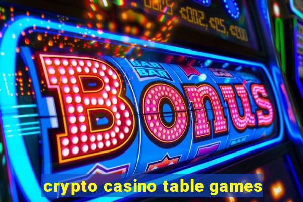 crypto casino table games