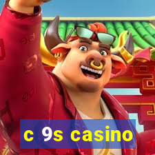 c 9s casino