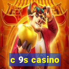 c 9s casino