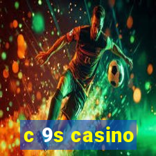 c 9s casino