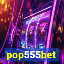 pop555bet