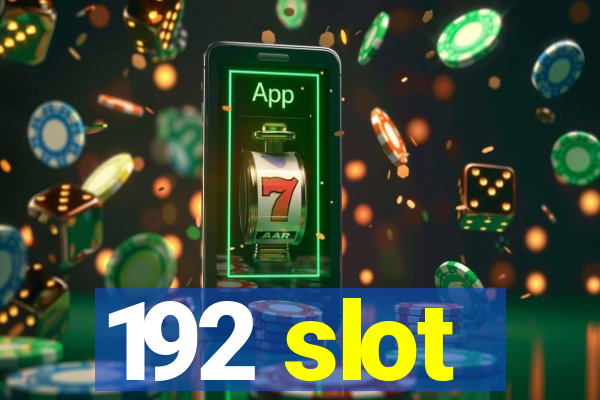 192 slot