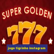 jogo tigrinho instagram