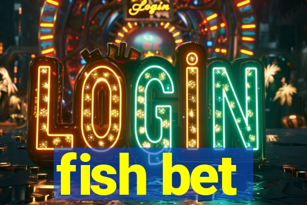 fish bet