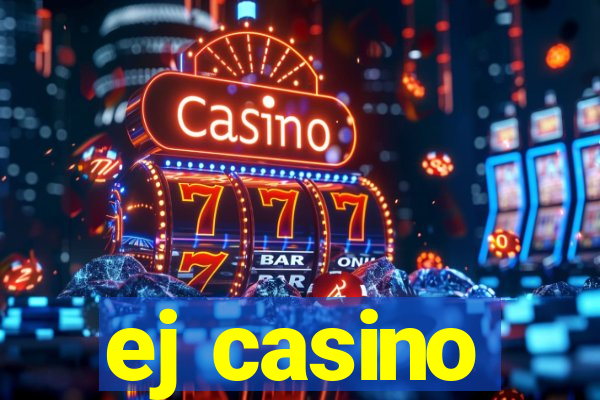 ej casino