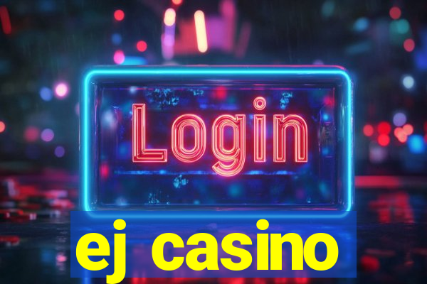 ej casino